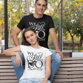 "We Still Do" Couple Anniversary Shirts